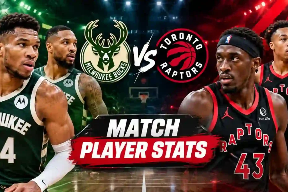 Milwaukee Bucks vs Toronto Raptors match player stats featuring basketball players from both teams.