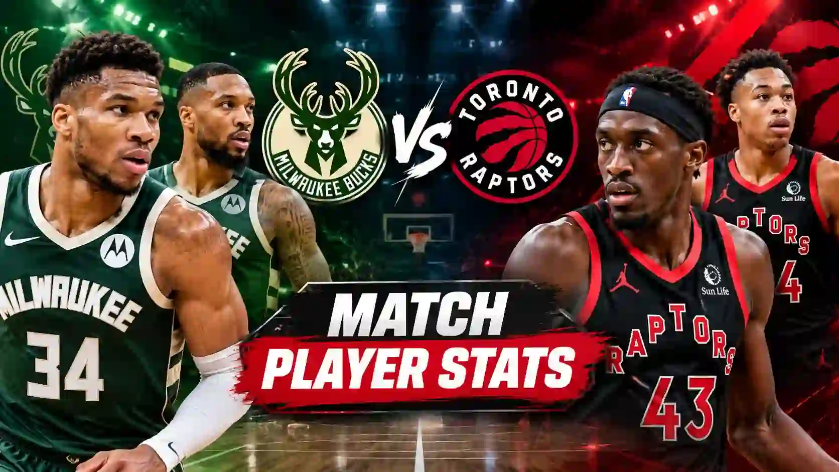Milwaukee Bucks vs Toronto Raptors Match Player Stats: The Complete Breakdown