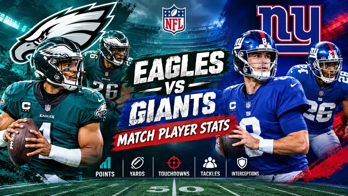 Philadelphia Eagles vs New York Giants Match Player Stats: Complete Breakdown