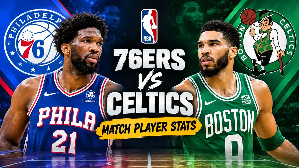 76ers vs Celtics Match Player Stats: Complete Game Breakdown and Analysis