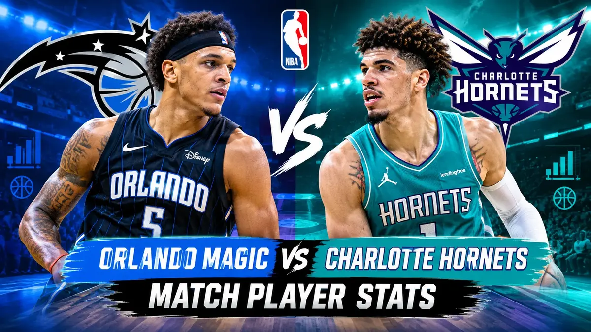 Orlando Magic vs Charlotte Hornets Match Player Stats: Full 2026 Breakdown